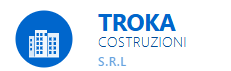 TROKA COSTRUZIONI S.R.L.